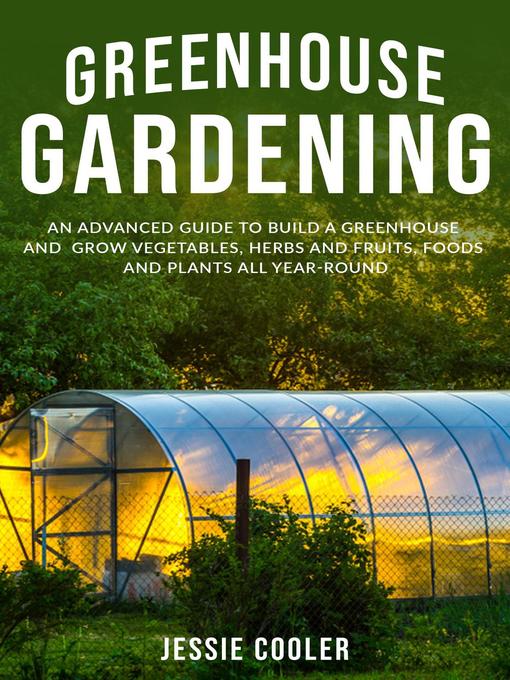 Title details for Greenhouse Gardening by Jessie Cooler - Available